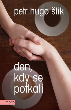 Den, kdy se potkali - Petr Hugo Šlik