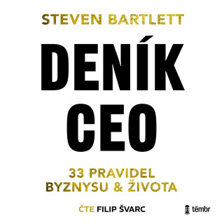 Deník CEO: 33 pravidel byznysu a života - Steven Bartlett