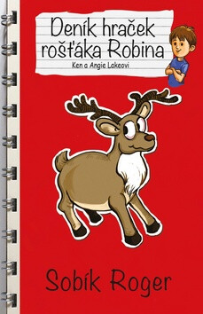 Deník hraček rošťáka Robina Sobík Rogger - Ken Lake,Angie Lakeová