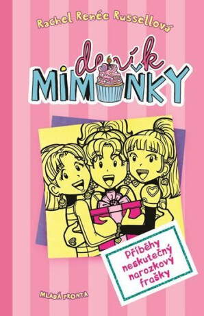Deník mimoňky 13 - Příběhy neskutečný narozkový frašky - Rachel Renée Russellová