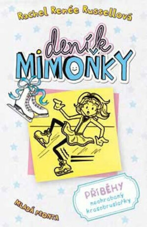 Deník mimoňky 4 - Příběhy neohrabaný krasobruslařky - Rachel Renée Russellová