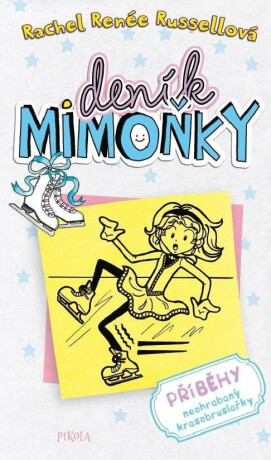DENÍK MIMOŇKY: Příběhy neohrabaný bruslařky - Rachel Renée Russellová