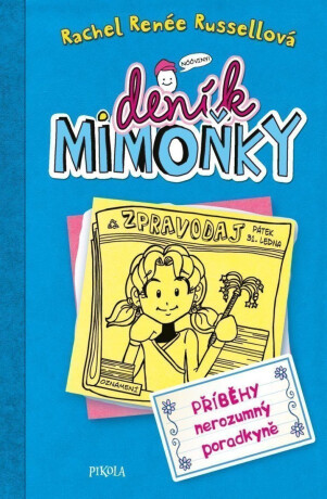 DENÍK MIMOŇKY: Příběhy nerozumný poradkyně - Rachel Renée Russellová