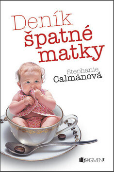 Deník špatné matky - Stephanie Calmanova