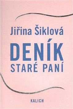 Deník staré paní - Jiřina Šiklová
