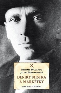 Deníky Mistra a Markétky - Michail Bulgakov,Jelena Bulgakovová