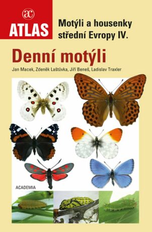 Motýli a housenky střední Evropy IV. (Denní motýli) - Jan Macek,Jiří Beneš,Zdeněk Laštůvka,Ladislav Traxler