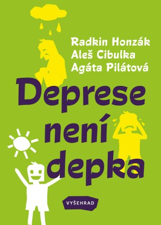Deprese není depka - Radkin Honzák,Aleš Cibulka,Agáta Pilátová