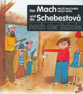 Der Mach und die Schebestová nach der Schule - Miloš Macourek,Adolf Born