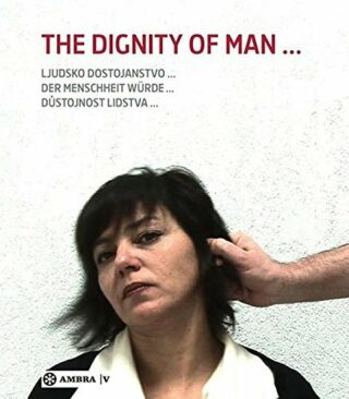 The dignity of man... - Jana Vránová,Terezie Petišková,Ecker Berthold