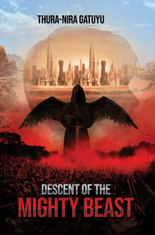 Descent of the Mighty Beast - Thura-Nira Gatuyu