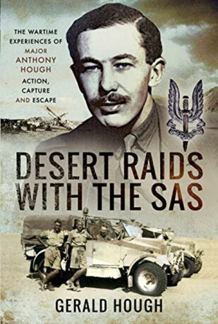 Desert Raids with the SAS - Gerald Hough,Major Tony Hough