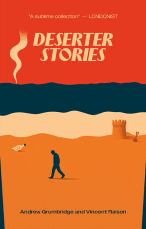 Deserter Stories - Andrew Grumbridge,Vincent Raison