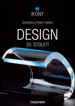 Design 20. století - Peter Fiell,Charlotte Fiell