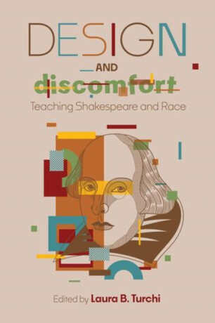 Design and Discomfort – Teaching Shakespeare and Race - 