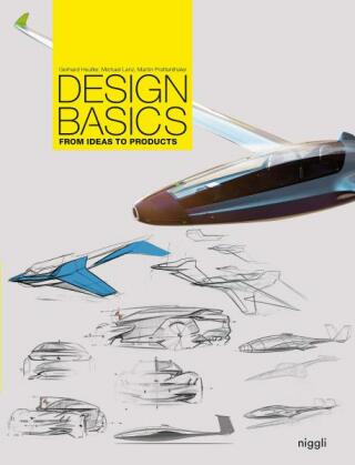 Design Basics: From Ideas to Products - Gerhard Heufler,Michael Lanz,Martin Prettenthaler