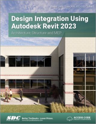 Design Integration Using Autodesk Revit 2023 - Daniel John Stine