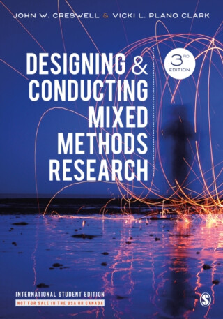 Designing and Conducting Mixed Methods Research - International Student Edition - John W. Creswell,Vicki L. Plano Clark