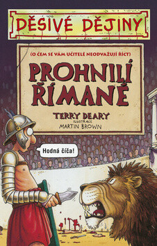 Děsivé dějiny Prohnilí Římané - Nick Arnold