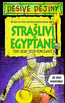 Děsivé dějiny Strašliví Egypťané - Terry Deary