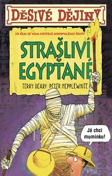 Děsivé dějiny Strašliví Egypťané - Terry Deary