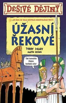 Děsivé dějiny Úžasní Řekové - Terry Deary
