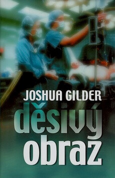 Děsivý obraz - Joshua Gilder,Zbyněk Janáček