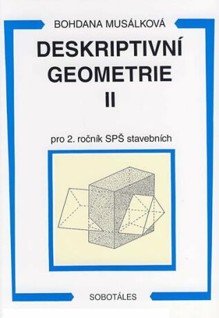 Deskriptivní geometrie II. pro 2.r. SPŠ stavební - Musálková Bohdana