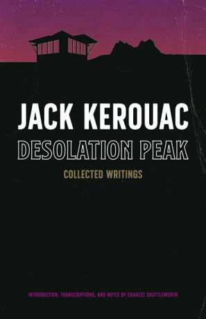 Desolation Peak - Jack Kerouac