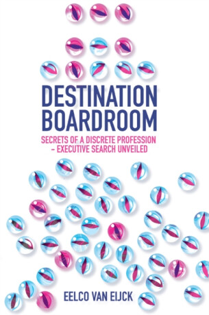 Destination Boardroom - Eelco  van Eijck