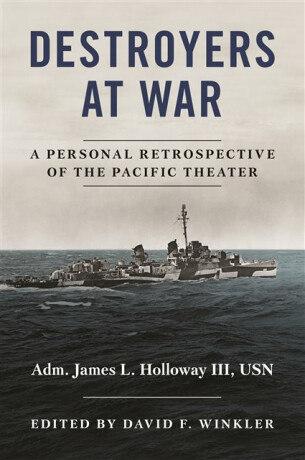 Destroyers at War - James L. Holloway
