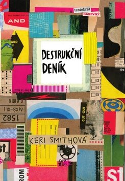 Destrukční deník Tentokrát barevně - Keri Smithová