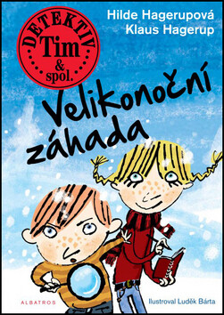 Detektiv Tim & spol. Velikonoční záhada - Klaus Hagerup,Hilde Hagerupová