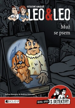 Detektivní kancelář Leo & Leo Muž se psem - Tobias Bungter,Andrea Köhrsenová