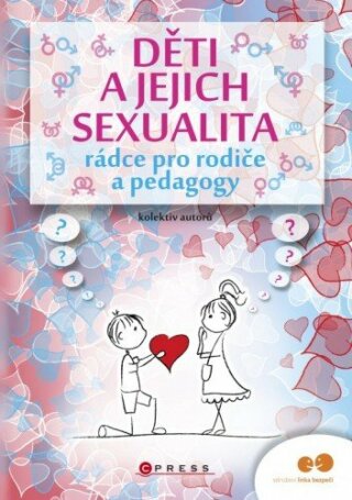 Děti a jejich sexualita - rádce pro rodiče a pedagogy -  kolektiv