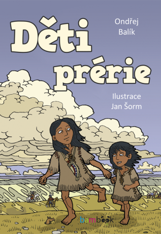 Děti prérie - Ondřej Balík,Jan Šorm