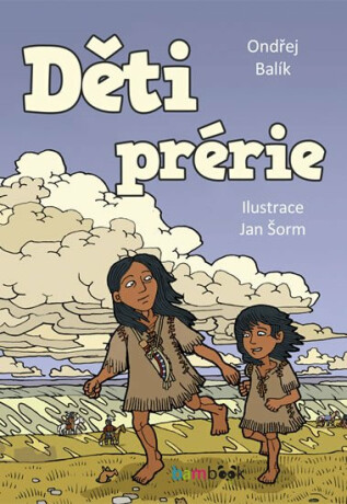 Děti prérie - Balík Ondřej,Šorm Jan