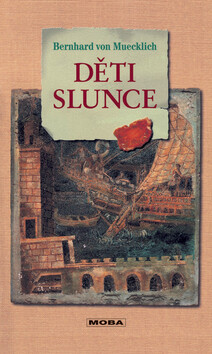 Děti slunce - Bernhard von Muecklich