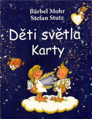 Děti světla /karty/ - Bärbel Mohr,Stefan Stutz