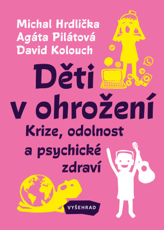 Děti v ohrožení - Michal Hrdlička,Agáta Pilátová,David Kolouch