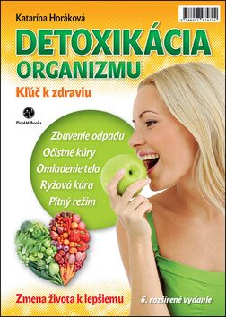 Detoxikácia organizmu Kľúč k zdraviu - Katarína Horáková