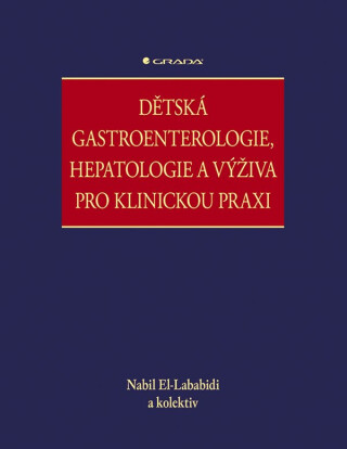 Dětská gastroenterologie, hepatologie a výživa pro klinickou praxi - El-Lababidi Nabil