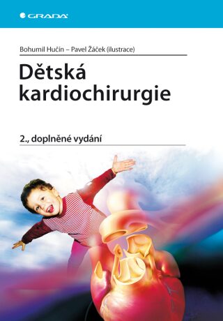 Dětská kardiochirurgie - 2. vydání - Bohumil Hučín