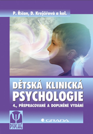Dětská klinická psychologie - Pavel Říčan,kolektiv a,Dana Krejčířová