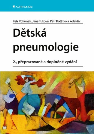 Dětská pneumologie - Petr Koťátko,Petr Pohunek,Jana Tuková