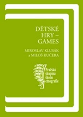 Dětské hry - games - Miloš Kučera,Miroslav Klusák