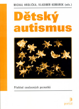 Dětský autismus - Vladimír Komárek,Michal Hrdlička