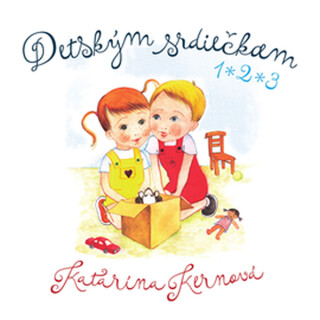 Detským srdiečkam 1, 2, 3 - Katarína Kernová