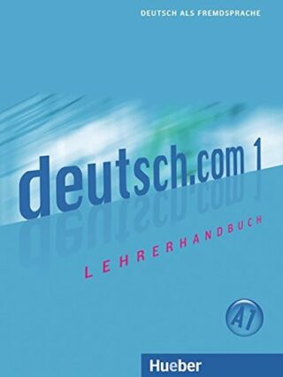 Deutsch.com 1: Lehrerhandbuch - Monika Bayón Eder