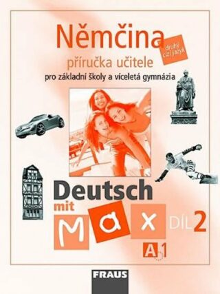Deutsch mit Max A1/díl 2 - příručka učitele - Olga Fišarová,Milena Zbranková